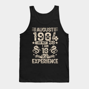 August 1984 I'm Not 39 I'm 18 21 years Of Experience Tank Top